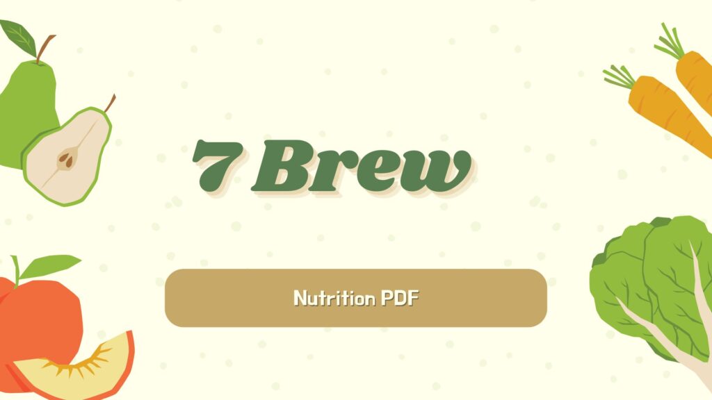 7 Brew Nutritional Information PDF Free