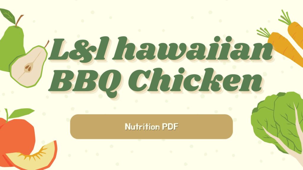 L&l hawaiian BBQ Chicken nutrition